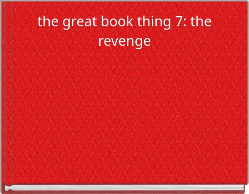 the great book thing 7: the revenge