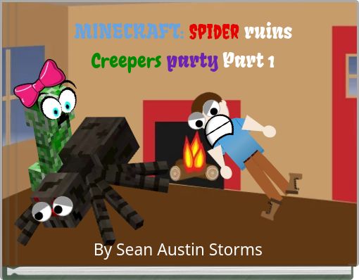 MINECRAFT:&nbsp;Spider ruins Creepers party&nbsp;Part 1