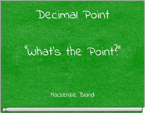 Decimal Point"What's the Point?"