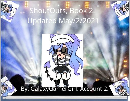 ShoutOuts, Book 2.&nbsp;Updated May/2/2021