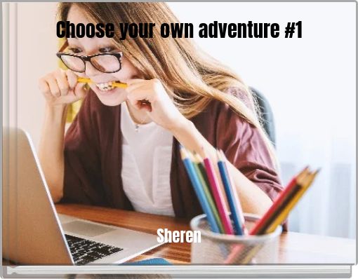Choose your own adventure #1