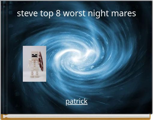 steve top 8 worst night mares