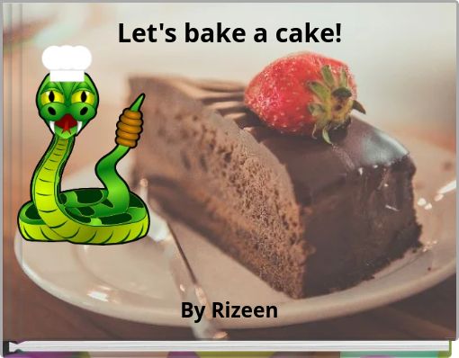 Let's bake a cake!