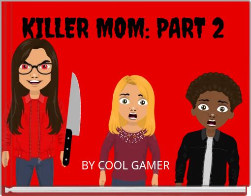 KILLER MOM: PART 2