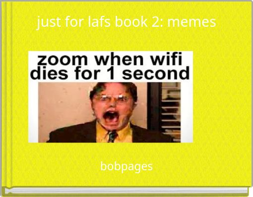 just for lafs book 2: memes