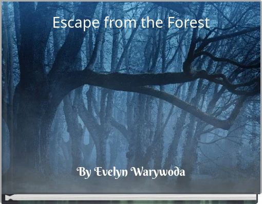 Escape from the Forest