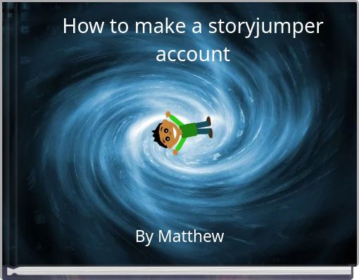 How to make a storyjumper account