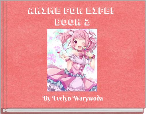 Anime For Life!&nbsp;Book 2