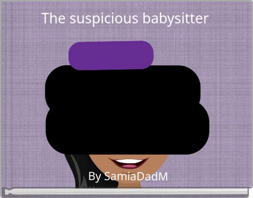 The suspicious babysitter