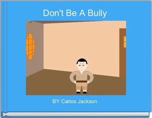 Don't Be A Bully 