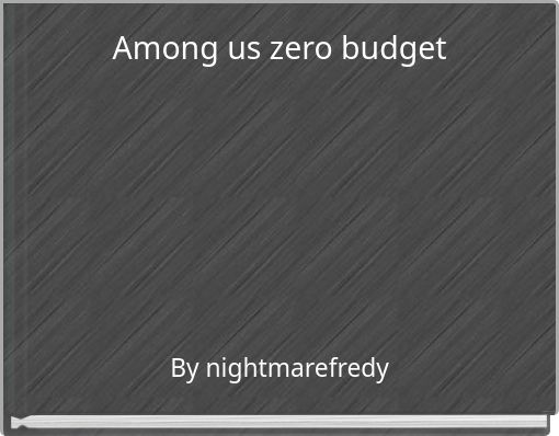 Among us zero budget