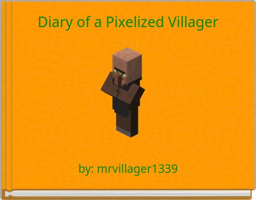 Diary of a Pixelized Villager