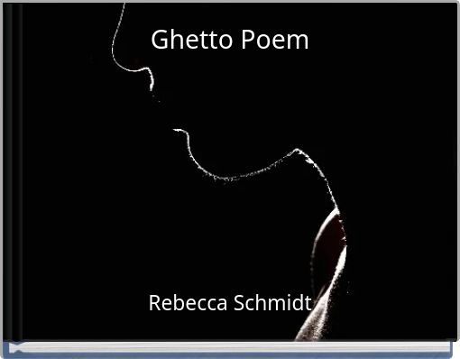 Ghetto Poem