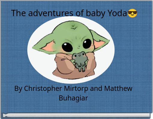 The adventures of baby Yoda