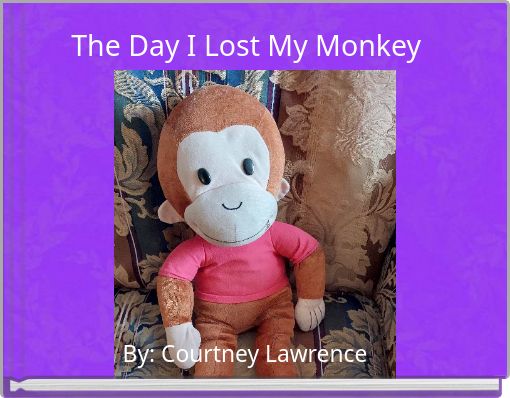 The Day I Lost My Monkey