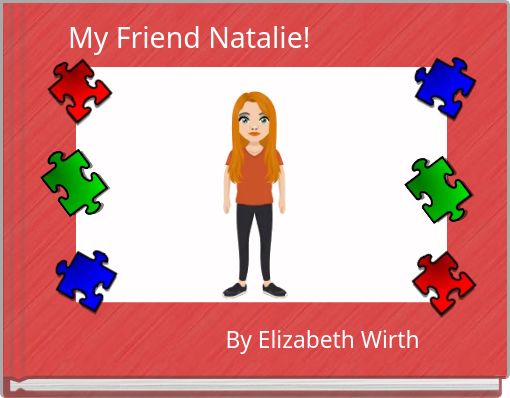 My Friend Natalie!