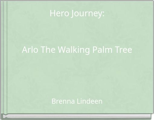 Hero Journey: Arlo The Walking Palm Tree
