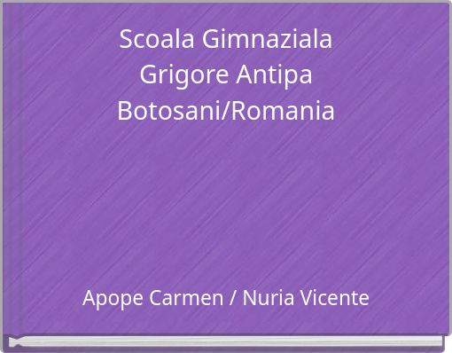 Scoala Gimnaziala Grigore Antipa Botosani/Romania