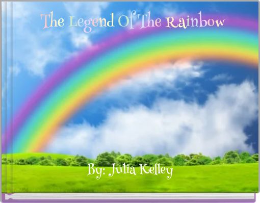 The Legend Of The Rainbow