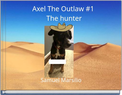 Axel The Outlaw #1&nbsp;The hunter