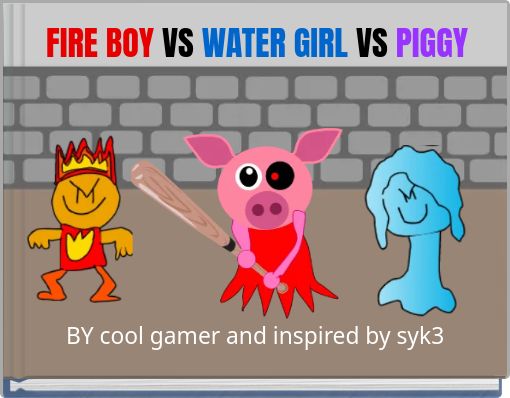 FIRE BOY VS WATER GIRL VS PIGGY