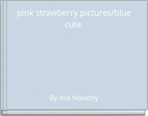 pink strawberry pictures/blue cute