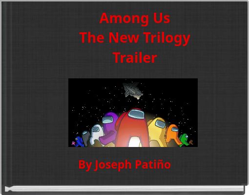 Among Us The New Trilogy Trailer