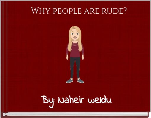Why people are rude?