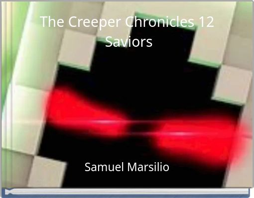The Creeper Chronicles 12 Saviors