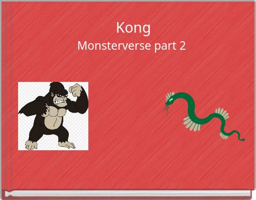 Kong Monsterverse part 2
