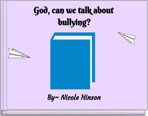 God, can we talk about&nbsp;bullying?