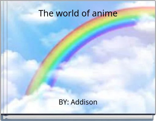 The world of anime