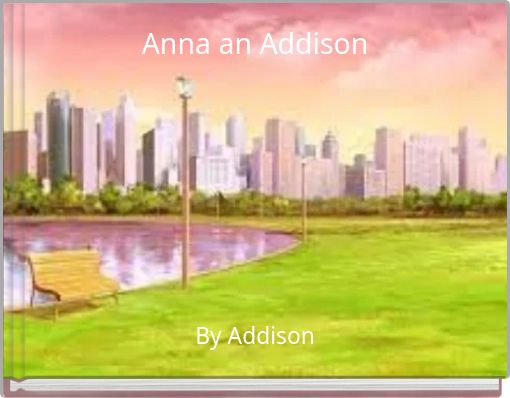 Anna an Addison