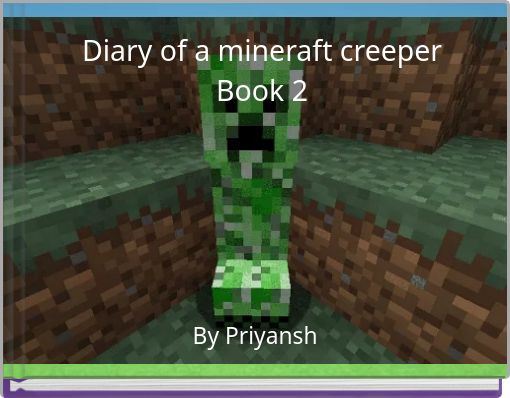 Diary of a mineraft creeper Book 2