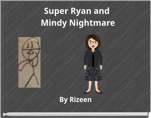 Super Ryan and&nbsp;Mindy Nightmare