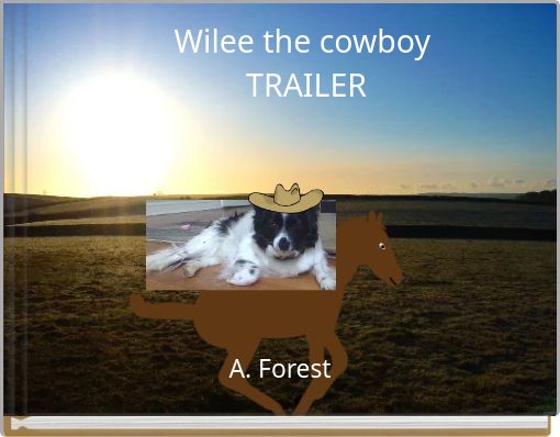 Wilee the cowboy&nbsp;TRAILER