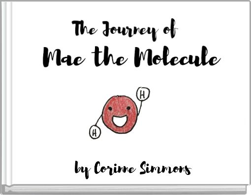 The Journey of Mae the Molecule