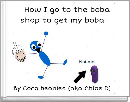 &nbsp; &nbsp; How I go to the boba shop to get my boba