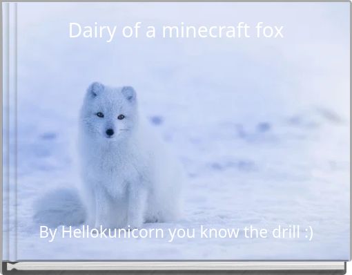 Dairy of a minecraft fox