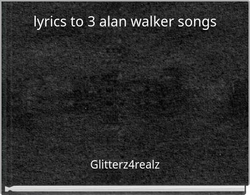 lyrics to 3 alan walker songs