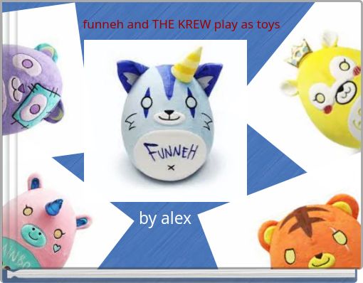 funneh and THE KREW play as toys