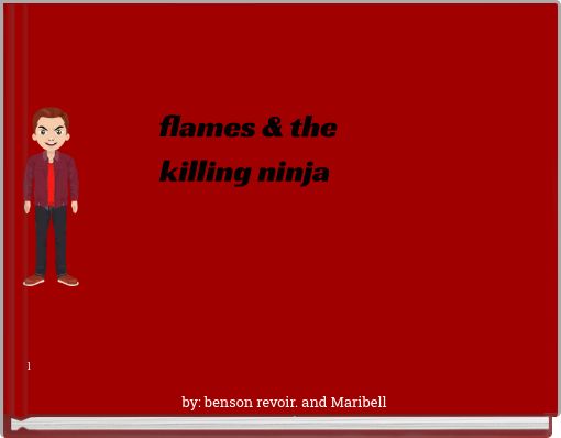 flames &amp; the killing ninja&nbsp;