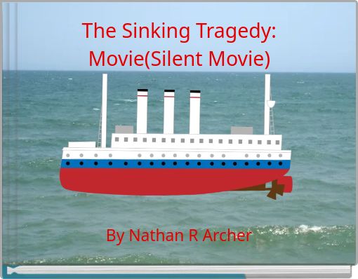 The Sinking Tragedy: Movie(Silent Movie)