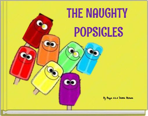 THE NAUGHTY&nbsp;POPSICLES