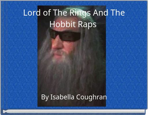 Lord of The Rings And The Hobbit Raps&nbsp;