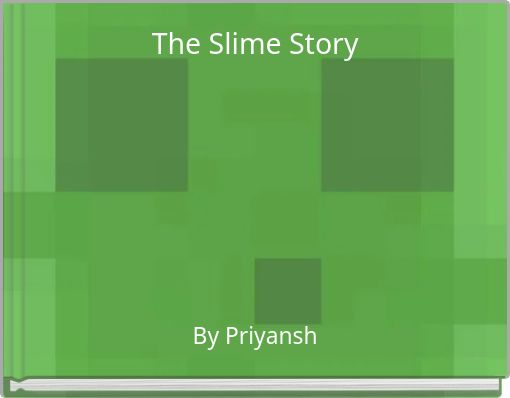 The Slime Story
