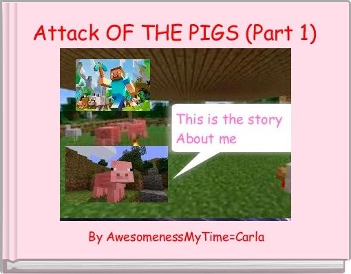 Attack OF THE PIGS (Part 1)