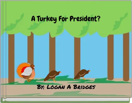 A Turkey For President?