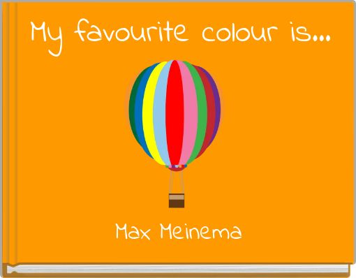 &nbsp;My favourite colour is...