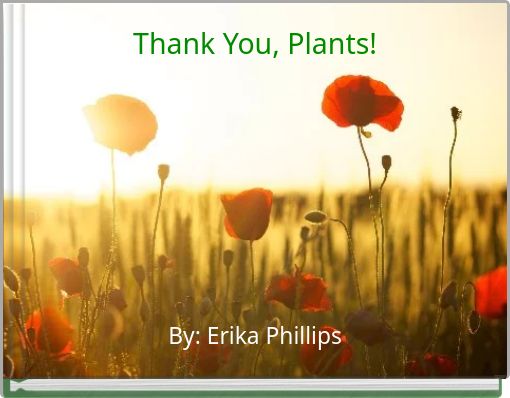 Thank You, Plants!